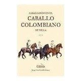 Libro Cabalgando En El Caballo Colombiano De Silla
