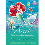 Ariel - Libro De Stickers Impredible - Disney Publishing Wor