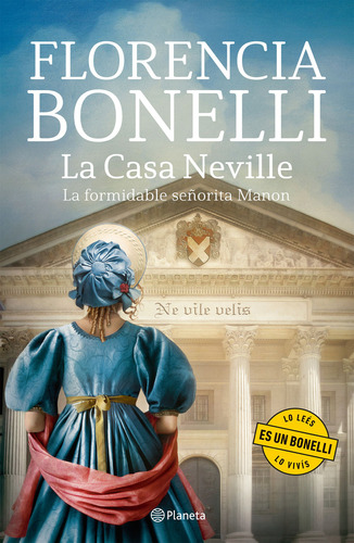 La Casa Neville: La Formidable Señorita Manon, De Florencia Bonelli. Serie La Casa Neville, Vol. 1. Editorial Planeta, Tapa Blanda, Edición Nueva En Español, 2023