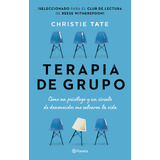 Terapia De Grupo, De Christie Tate., Vol. 1.0. Editorial Planeta, Tapa Blanda, Edición 1 En Español, 2023