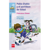 Pablo Diablo Y El Partidazo De Fãâºtbol, De Simon, Francesca. Editorial Ediciones Sm, Tapa Blanda En Español