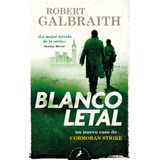Blanco Letal (cormoran Strike 4) - Galbraith, Robert