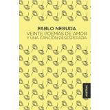 Veinte Poemas De Amor Y Una Canciãâ³n Desesperada, De Neruda, Pablo. Editorial Austral, Tapa Dura En Español