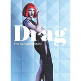 Libro Drag: The Complete Story (a Look At The History And