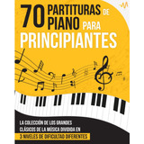 Libro: 70 Partituras De Piano Para Principiantes: La Colecci