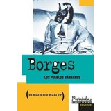 Borges Los Pueblos Barbaros (coleccion Puñaladas Ensayos De