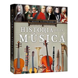Atlas Ilustrado Historia De La Musica