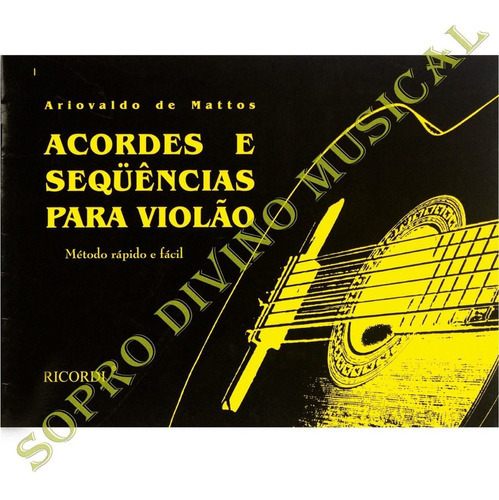 Violão Rápido E Fácil Acordes E Sequência, De Ariovaldo De Mattos. Série 1, Vol. 1. Editora Ricordi, Capa Mole, Edição 1 Em Português