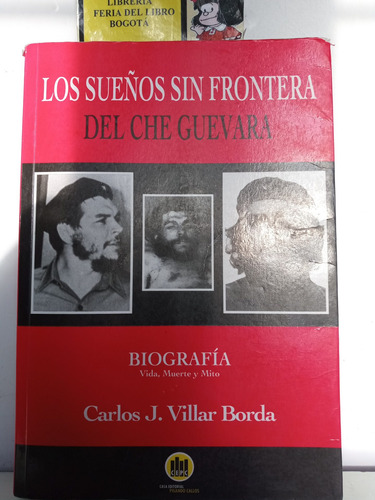 Los Sueños Sin Frontera Del Che Guevara - Carlos J Villar 