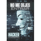 Libro: No Me Dejes Entrar: Hacker Cuaderno, Regalo Divertido