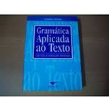 Livro Gramática Aplicada Ao Texto-com Todas As Resoluções Comentadas - Fernando Moura [2005]