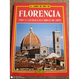 El Libro De Oro De Florencia Ciudad Y Obras De Arte. Bonechi