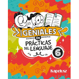 Somos Geniales En Practicas Del Lenguaje 6, De No Aplica. Editorial Kapelusz, Tapa Blanda En Español, 2023
