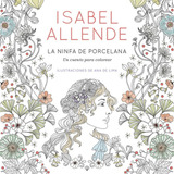 Ninfa De Porcelana,la - Allende,isabel