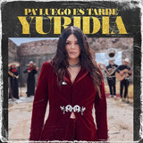 Yuridia Pa Luego Es Tarde / Vinyl Lp Amarillo
