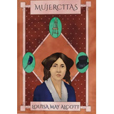 Mujercitas, De Louisa May Alcott. Serie 9585107823, Vol. 1. Editorial Calixta Editores, Tapa Blanda, Edición 2020 En Español, 2020