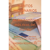 Libro: Hábitos Millonarios De Los Hombres Más Ricos Del Mund