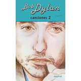 Bob Dylan 2   Canciones, De Dylan, Bob. Editorial Fundamentos En Español