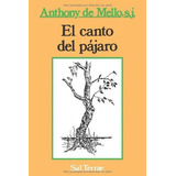 El Canto Del Pájaro, De Anthony De Mello., Vol. Unico. Editorial Sal Terrae, Tapa Blanda, Edición Vigesima En Español, 1993