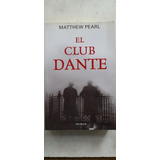 El Club Dante De Matthew Pearl - Seix Barral (usado) A1