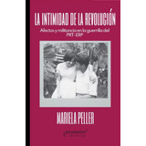 La Intimidad De La Revolucion  - Peller, Mariela