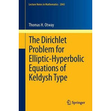 Libro The Dirichlet Problem For Elliptic-hyperbolic Equat...