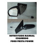 Retrovisor Manual Izquierdo Ford Fiesta Power Max Move  Ford Fiesta