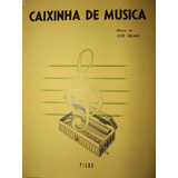 Partitura Piano Caixinha De Música José Selma  