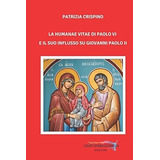 Libro: La Humanae Vitae Di Paolo Vi E Il Suo Influsso Su Gio