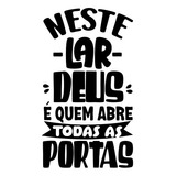 Adesivo Frase Parede Neste Lar Deus Abre Portas 70cm X 40cm