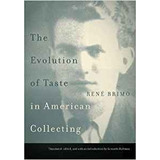 The Evolution Of Taste In American Collecting