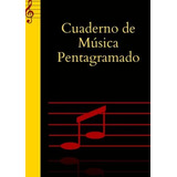 Libro : Cuaderno De Musica Pentagramado A4 Libreta...