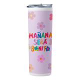 [ Termo Skinny Tumbler 20 Oz ] Mañana Sera Bonito 