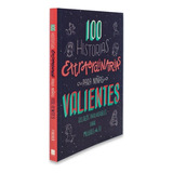 100 Historias Extraordinarias Para Niñas Valientes