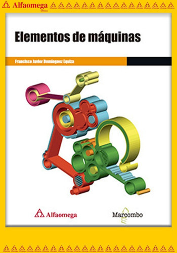 Elementos De Máquinas, De Domínguez Equiza, Francisco Javier. Editorial Alfaomega Grupo Editor, Tapa Blanda, Edición 1 En Español, 2018