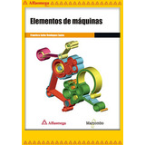 Elementos De Máquinas, De Domínguez Equiza, Francisco Javier. Editorial Alfaomega Grupo Editor, Tapa Blanda, Edición 1 En Español, 2018