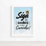 Quadro Infantil Frase Siga Seus Sonhos 22x32 Moldura Branca