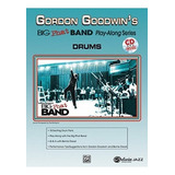 Gordon Goodwin Big Phat Play Along: Drums (book & Cd), De Gordon Goodwin, Bernie Dresel. Editorial Alfred Music, Tapa Blanda En Inglés, 2006