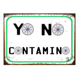 Patente De Chapa Bici Bicicleta 10x14cm Yo No Contamino 011