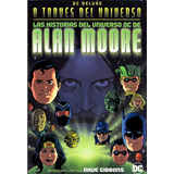 Las Historias Del Universo Dc De Alan Moore - Dc Deluxe