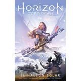 Libro Horizon Zero Dawn Nº 01/03 - Anne Toole