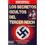 Los Secretos Ocultos Del Tercer Reich - Paul Lemond