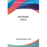 Libro Jim Hands (1911) - Child, Richard Washburn