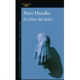 El Chino Del Dolor Peter Handke