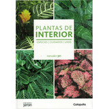 Plantas De Interior. Especies. Cuidados. Usos