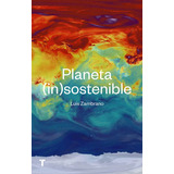 Planeta (in)sostenible, De Zambrano, Luís. Editorial Turner Publicaciones S.l., Tapa Blanda En Español