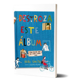 Libro Destroza Este Álbum - Infantil - Keri Smith - Planeta 