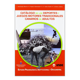 Catalogo De Los Deportes Y Juegos Motores Tradicionales Canarios Adultos Varios Autores, De Vários Autores. Editorial Inde, Tapa Dura En Español, 2007