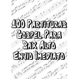 100 Partituras Gospel Para Sax Alto - Envio Imediato