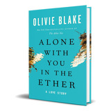 Alone With You In The Ether, De Olivie Blake. Editorial Tor Books, Tapa Blanda En Inglés, 2022